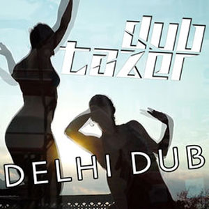 Dubtazer - Delhi Dub single art cover